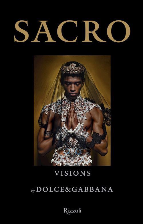 SACRO. VISIONS BY DOLCE AND GABBANA  - DOLCE&GABBANA - MONDADORI ELECTA