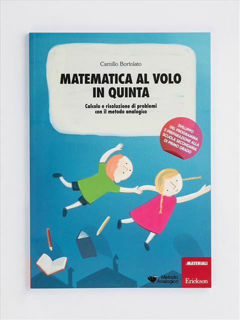 MATEMATICA AL VOLO IN QUINTA  - BORTOLATO CAMILLO - Erickson