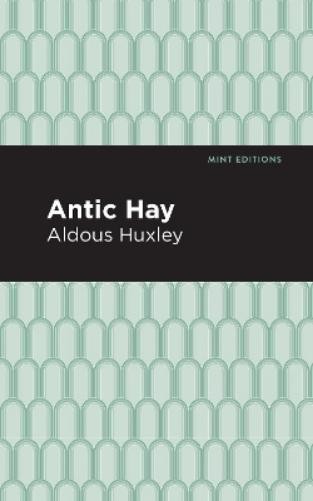 Aldous Huxley Antic Hay (Tascabile) Mint Editions