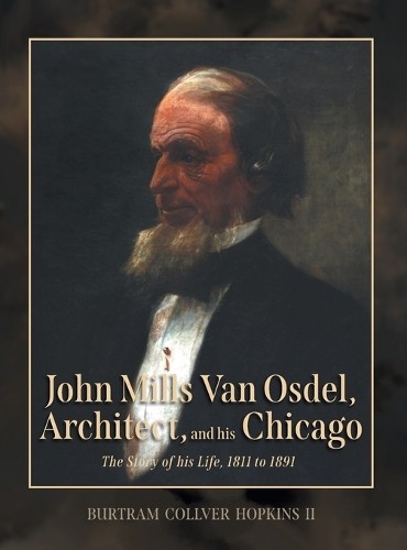 Burtram Collver H John Mills Van Osdel, Architect, and his C (Copertina rigida)
