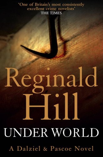Under World (Dalziel & Pascoe, Book 10) (Dalziel & Pascoe) by Hill, Reginald
