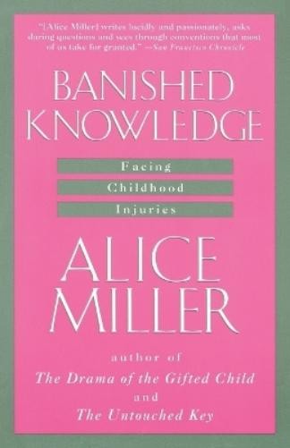 Alice Miller Banished Knowledge (Tascabile)