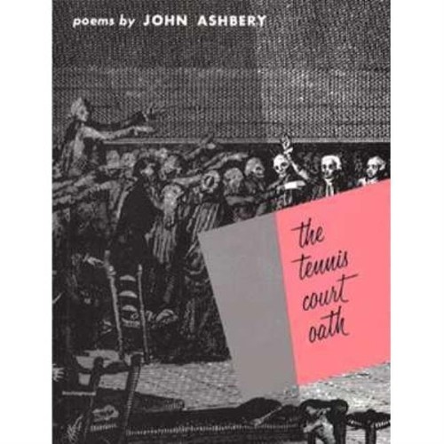 John Ashbery The Tennis Court Oath (Tascabile)
