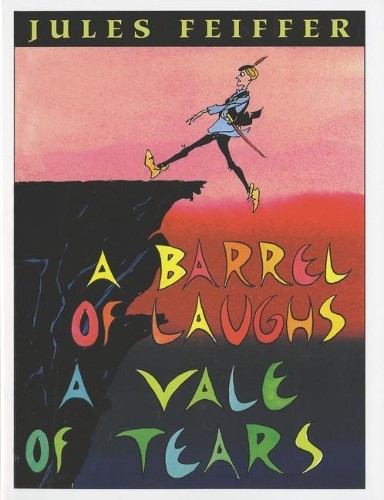 Jules Feiffer A Barrel of Laughs, A Vale of Tears (Tascabile)