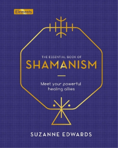 Suzanne Edwards The Essential Book of Shamanism (Copertina rigida) Elements