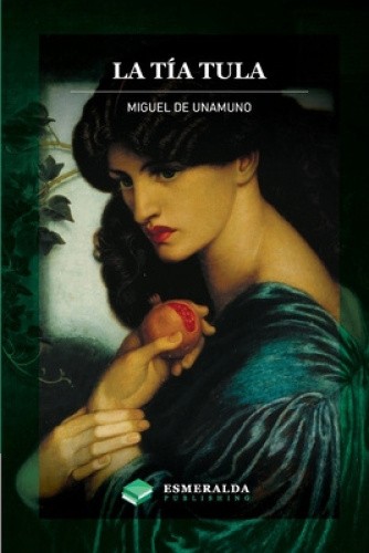 La tía Tula: Anotado [Spanish] by Miguel De Unamuno [Paperback]