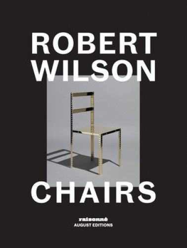 Robert Wilson: Chairs by Robert Wilson [Hardback]