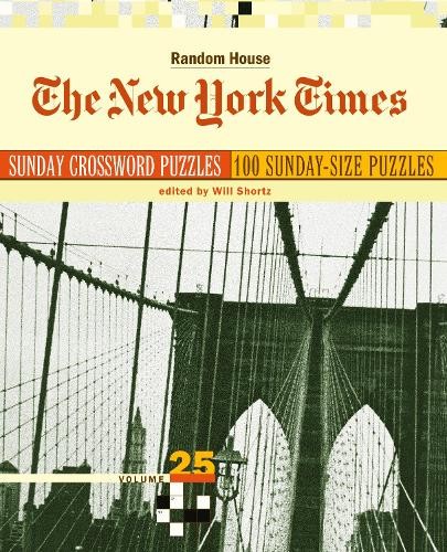 Will Shortz The New York Times Sunday Crossword Puzzles, Volume 25 (Tascabile)