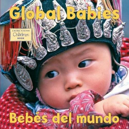 Bebes del mundo/Global Babies (Spanish Bilingual Edition) (Libro di cartone)