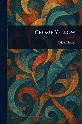 Aldous Huxley Crome Yellow (Tascabile)