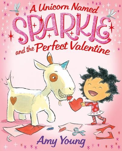 Amy Young A Unicorn Named Sparkle and the Perfect Valentine (Copertina rigida)
