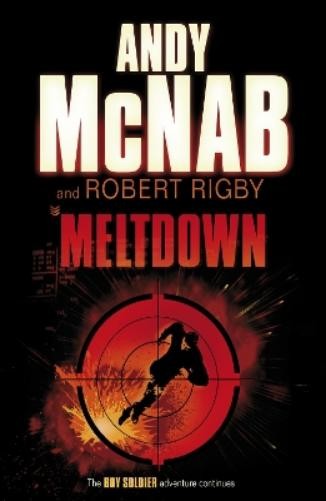 Andy McNab Robert Rigby Meltdown (Tascabile) Boy Soldier