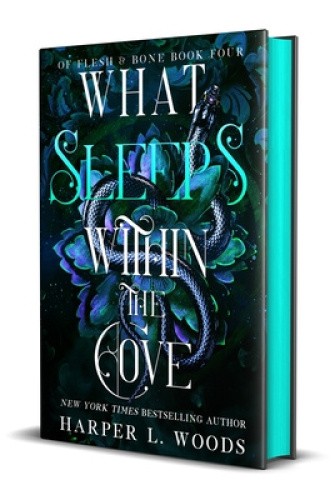 What Sleeps Within the Cove: Of Flesh & Bone, Book Four by Harper L. Woods
