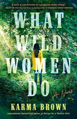 Karma Brown What Wild Women Do (Tascabile)
