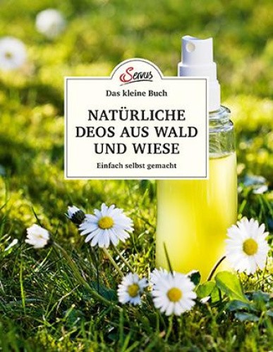 Das kleine Buch: Natürliche Deos aus Wald und Wiese [German] by Nedoma, Gabriela
