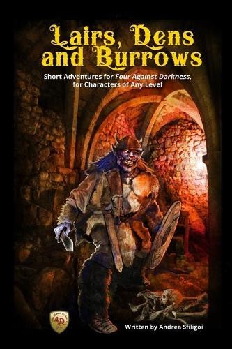 Andrea Sfiligoi Lairs, Dens and Burrows (Tascabile) Four Against Darkness