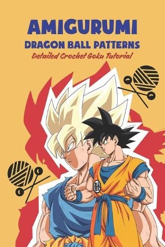 Bobinger Delilah Amigurumi Dragon Ball Patterns (Tascabile)