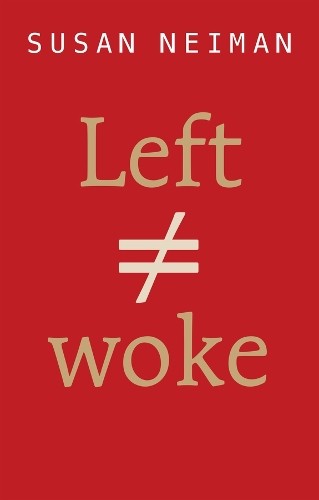 Susan Neiman Left Is Not Woke (Tascabile)