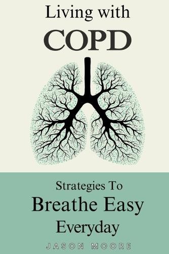 Jason Moore Living With COPD (Tascabile)