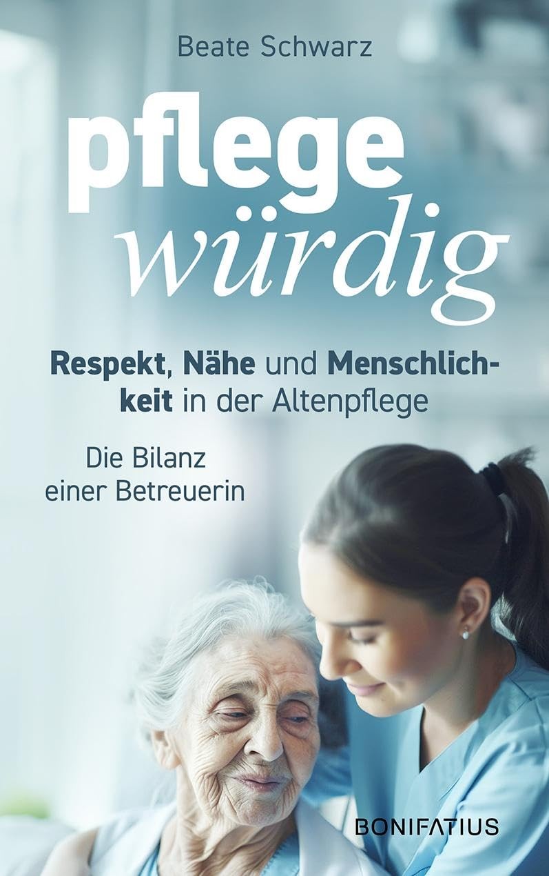 Beate Schwarz Pflegewürdig: Respekt, Nähe und Menschlichkeit in der  (Tascabile)