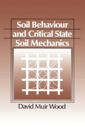 Soil Behaviour and Critical State Soil Mechanics by David Muir [Paperback]