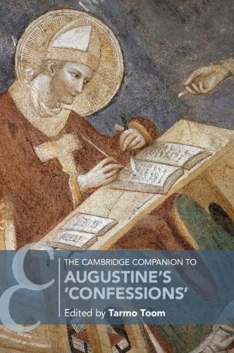 Tarmo Toom The Cambridge Companion to Augustine's 'Confessions' (Tascabile)