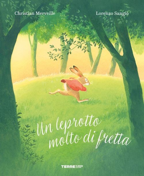 UN LEPROTTO MOLTO DI FRETTA  - MERVEILLE CHRISTIAN - Terre di Mezzo