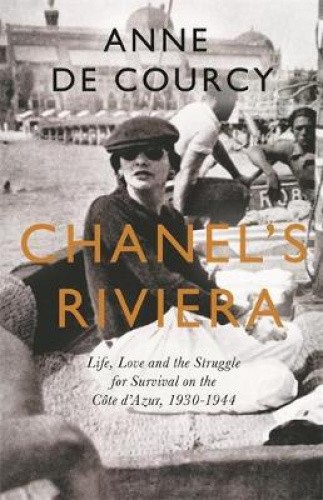 Chanel's Riviera by De Courcy, Anne [Paperback]