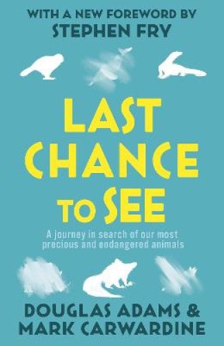 Last Chance To See by Adams, Douglas [Paperback]