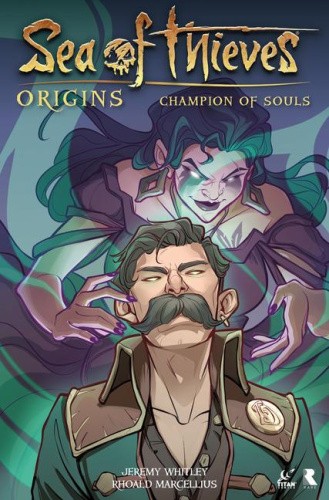 Sea of Thieves: Origins: Champion of Souls (Graphic Novel) by Jeremy Whitley