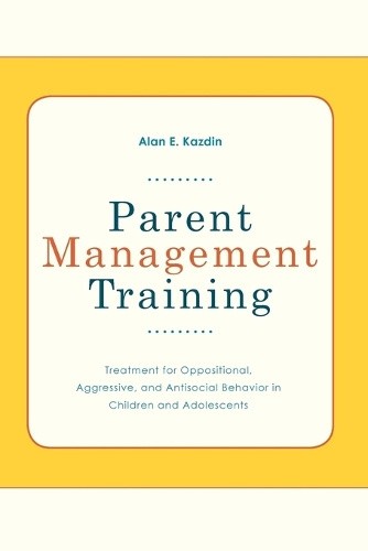 Parent Management Training: Treatment for Oppositional, Aggressive, and