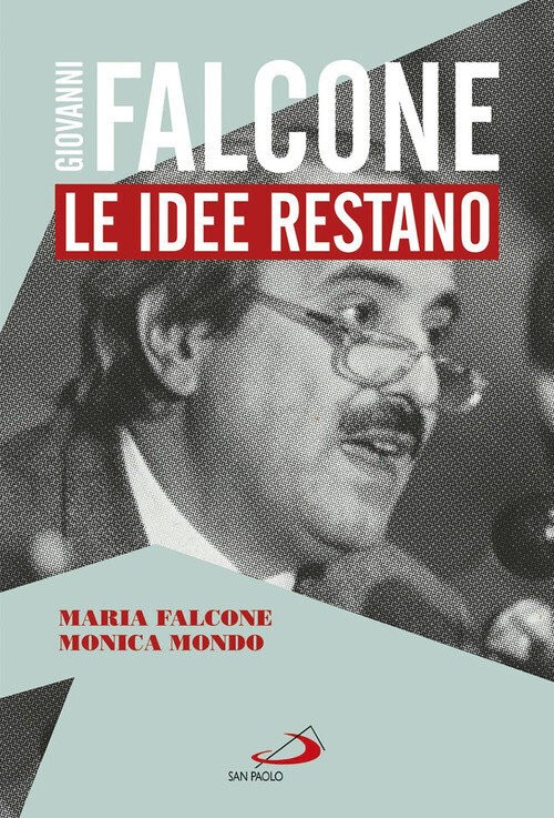 Giovanni Falcone. Le idee restano - Maria Falcone e Monica Mondo