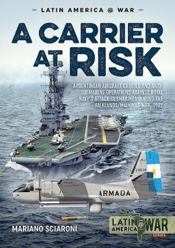 A Carrier at Risk: Argentinean Aircraft Carrier and Anti-Submarine Operations