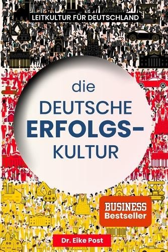 Eike Post Die Deutsche Erfolgskultur (Tascabile)