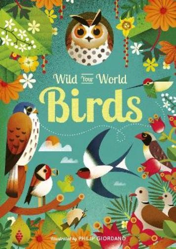 Camilla de la Bedoyere Wild Your World: Birds (Copertina rigida)