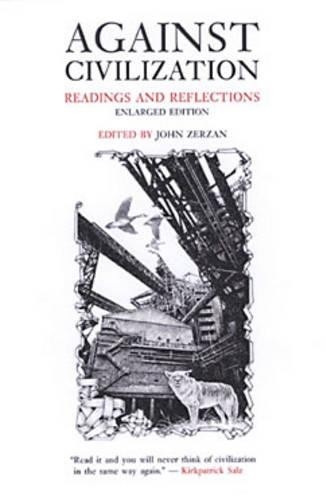 John Zerzan Against Civilization (Tascabile)