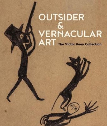 Outsider & Vernacular Art: The Victor Keen Collection by Keen, Victor [Hardback]