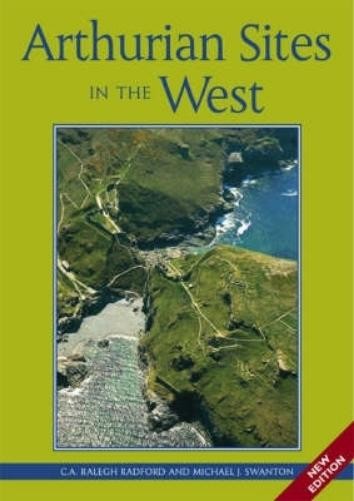 C.A. Ralegh Radford Michael Swanton Arthurian Sites In The West (Tascabile)