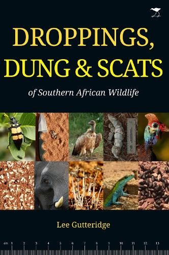 Lee Gutteridge Droppings, Dung & Scats of Southern African Wildlife (Tascabile)