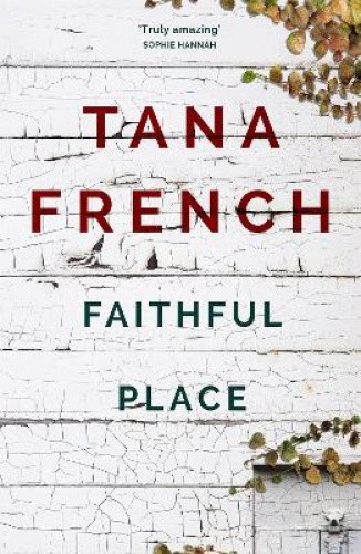 Faithful Place: Dublin Murder Squad:  3 (Dublin Murder Squad) by French, Tana