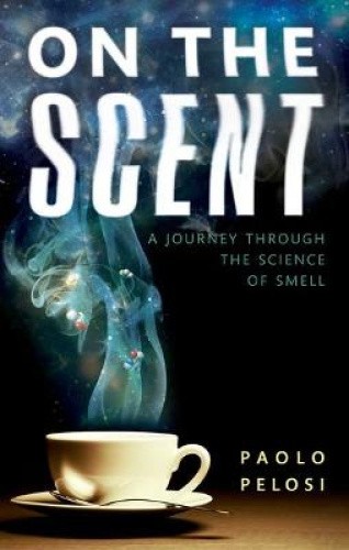 On the Scent: A Journey Through the Science of Smell [Hardback]