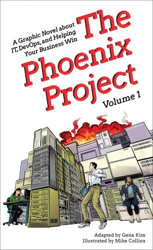 The Phoenix Project: A Graphic Novel about It, Devops, and Helping Your