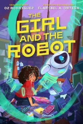 Oz Rodriguez Claribel A. Ortega The Girl and the Robot (Copertina rigida)