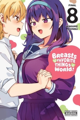 Breasts Are My Favorite Things in the World!, Vol. 8 (BREASTS ARE MY FAVORITE
