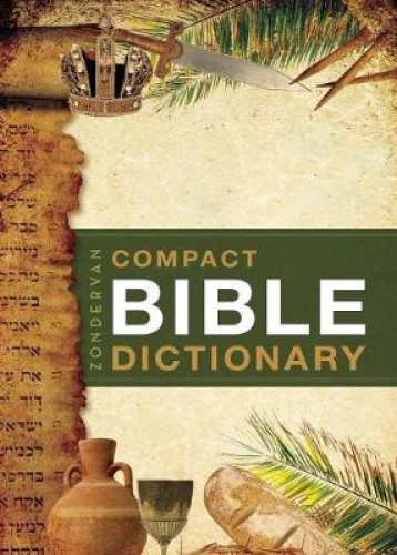 Zondervan's Compact Bible Dictionary (Classic Compact) (Classic Compact Series)