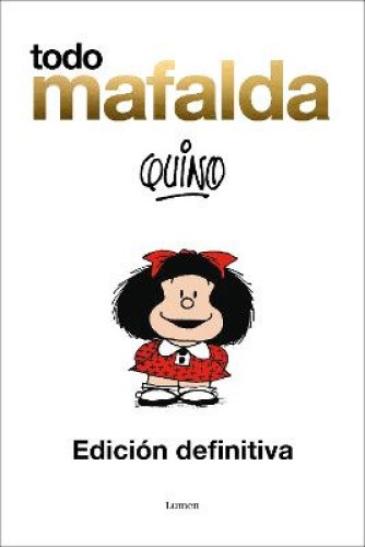 Todo Mafalda (Edicion definitiva) / All of Mafalda (Ultimate Edition) Written
