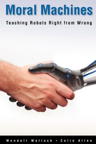 Moral Machines: Teaching Robots Right from Wrong by Wendell Wallach [Paperback]