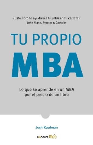 Josh Kaufman Tu propio MBA / The  Personal MBA (Tascabile)