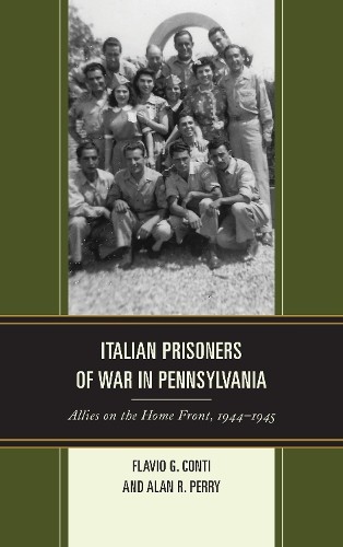 Alan R. Perry Flavio G. Cont Italian Prisoners of War in Pennsylvani (Tascabile)