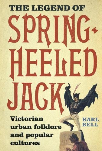 Karl Bell The Legend of Spring-Heeled Jack (Tascabile)